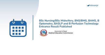 BSc Nursing/BSc Midwifery, BNS/BMS, BAMS, B Optometry, BASLP and B Perfusion Technology Entrance Result Published