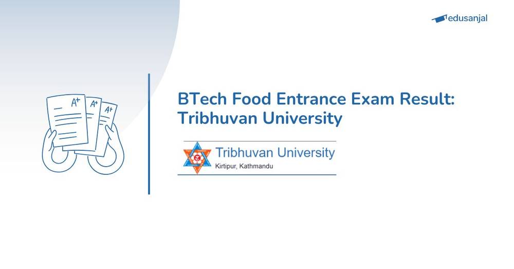 BTech Food Entrance Exam Result: Tribhuvan University
