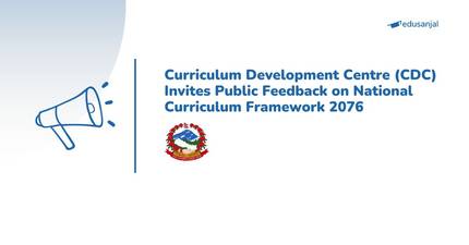 Curriculum Development Centre (CDC) Invites Public Feedback on National Curriculum Framework 2076