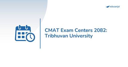 CMAT Exam Centers 2082: Tribhuvan University