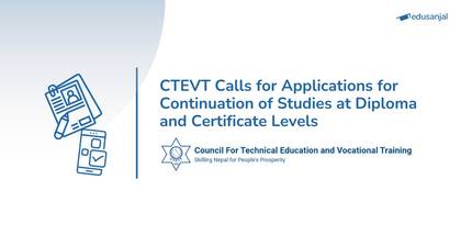 CTEVT Calls for Applications for Continuation of Studies at Diploma and Certificate Levels