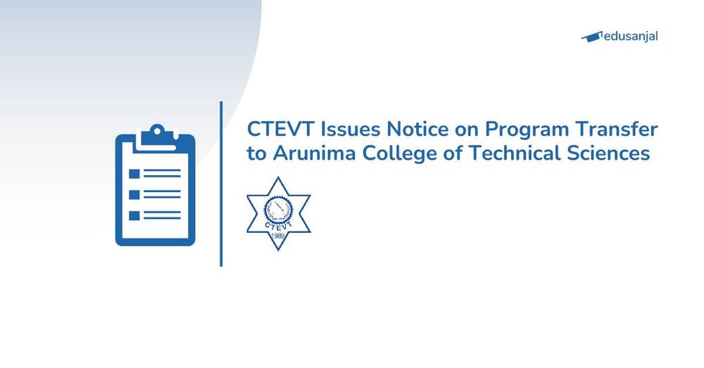 CTEVT Issues Notice on Program Transfer to Arunima College of Technical Sciences