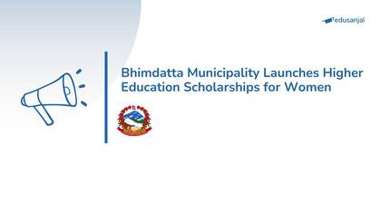 Bhimdatta Municipality Launches Higher Education Scholarships for Women