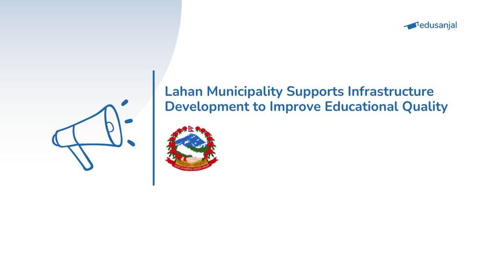 Lahan Municipality Supports Infrastructure Development to Improve Educational Quality