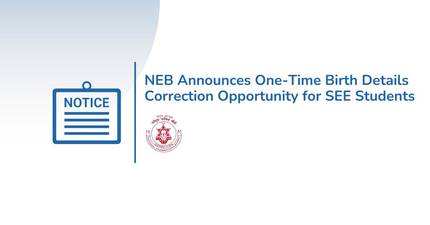NEB Announces One-Time Birth Details Correction Opportunity for SEE Students