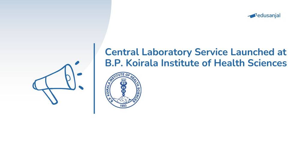 Central Laboratory Service Launched at B.P. Koirala Institute of Health Sciences