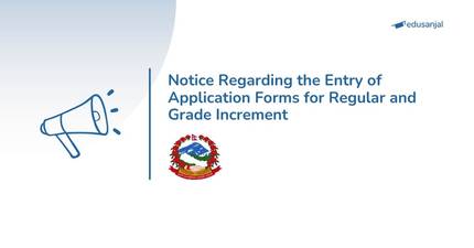 Notice Regarding the Entry of Application Forms for Regular and Grade Increment