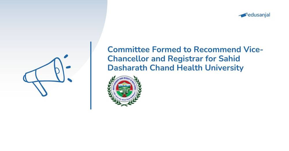 Committee Formed to Recommend Vice-Chancellor and Registrar for Shaheed Dasharath Chand Health University