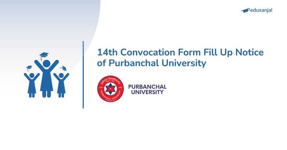14th Convocation Form Fill Up Notice of Purbanchal University