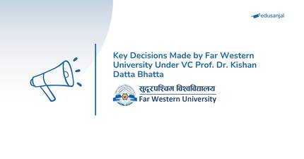 Key Decisions Made by Far Western University Under VC Prof. Dr. Kishan Datta Bhatta