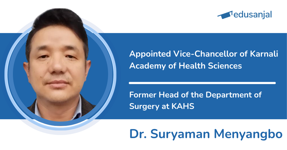 Dr. Suryaman Menyangbo Appointed Vice-Chancellor of Karnali Academy of Health Sciences