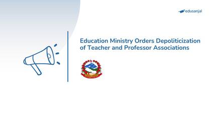 Education Ministry Orders Depoliticization of Teacher and Professor Associations