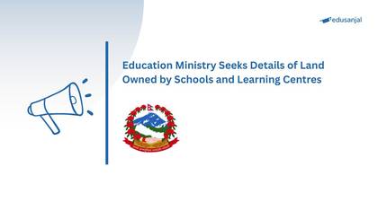 Education Ministry Seeks Details of Land Owned by Schools and Learning Centres