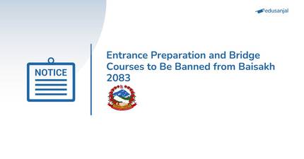 Entrance Preparation and Bridge Courses to Be Banned from Baisakh 2083
