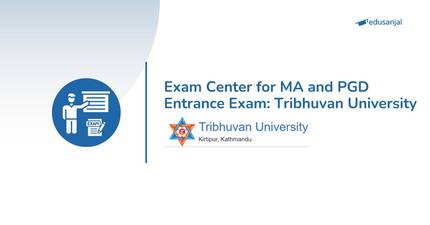 Exam Center for MA and PGD Entrance Exam: Tribhuvan University 2082