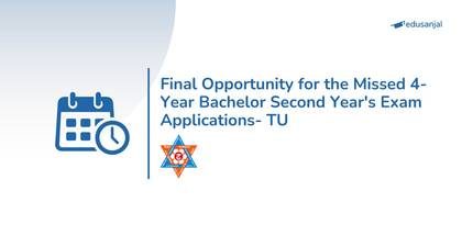 Final Opportunity for Missed 4-Year Bachelor 2nd Year Exam Forms