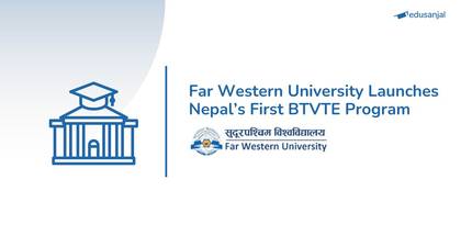 Far Western University Launches Nepal’s First BTVTE Program