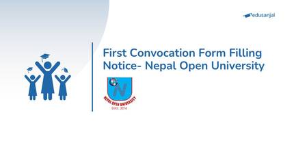 First Convocation Form Filling Notice- Nepal Open University