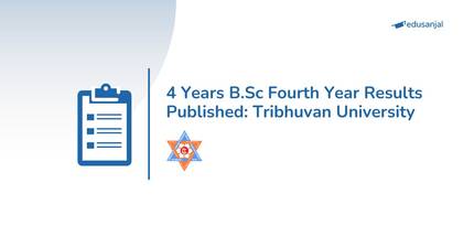4 Years B.Sc Fourth Year Results Published: Tribhuvan University