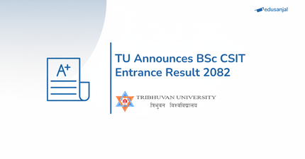 TU Announces BSc CSIT Entrance Result 2082