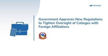 Government Approves New Regulations to Tighten Oversight of Colleges with Foreign Affiliations
