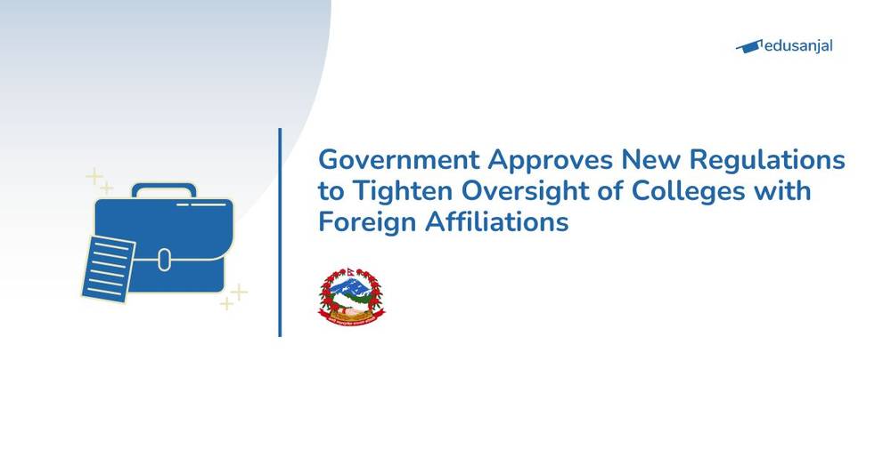 Government Approves New Regulations to Tighten Oversight of Colleges with Foreign Affiliations
