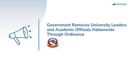 Government Removes University Leaders and Academic Officials Nationwide Through Ordinance