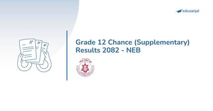 Grade 12 Chance (Supplementary)  Results 2082 - NEB