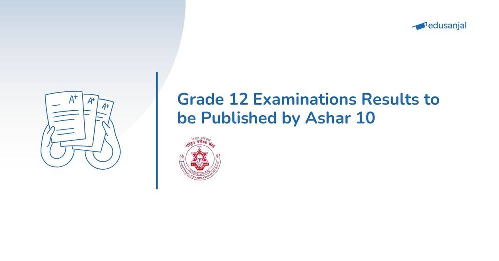 Grade 12 Examinations Results to be Published by Ashar 10