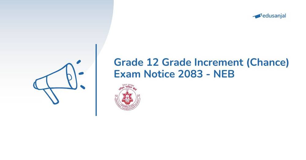 Grade 12 Grade Increment (Chance) Exam Notice 2083 - NEB
