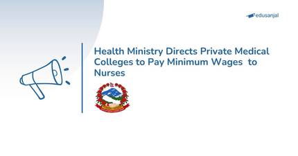 Health Ministry Directs Private Medical Colleges to Pay Minimum Wages  to Nurses