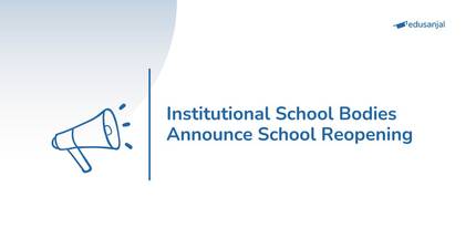 Institutional School Bodies Announce School Reopening