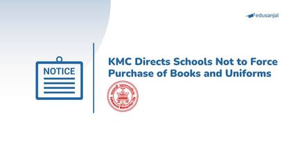 KMC Directs Schools Not to Force Purchase of Books and Uniforms