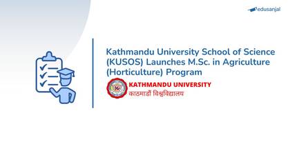 Kathmandu University School of Science (KUSOS) Launches M.Sc. in Agriculture (Horticulture) Program