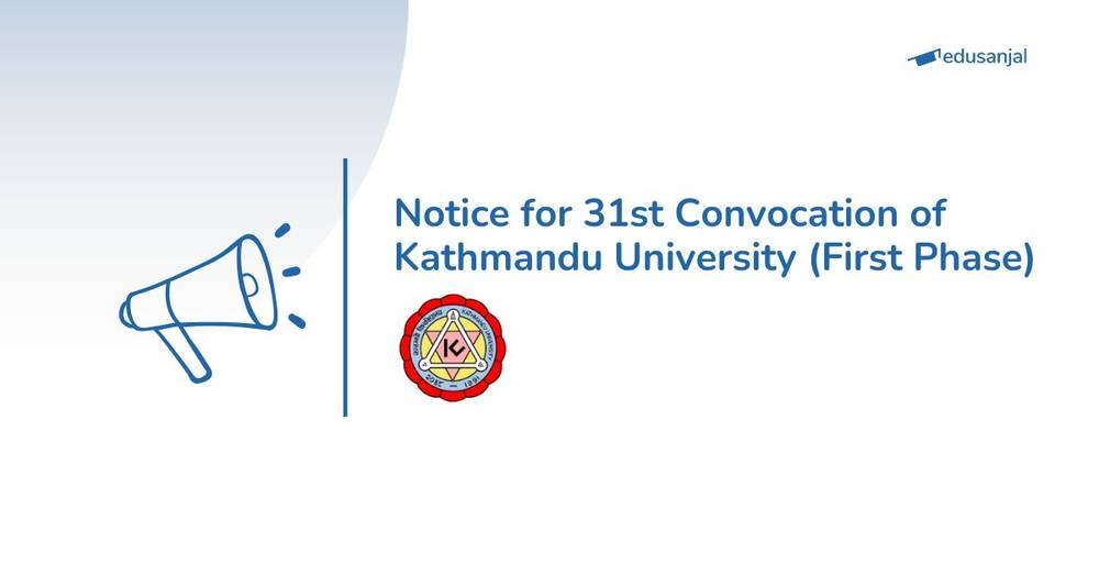Notice for 31st Convocation of Kathmandu University (First Phase)