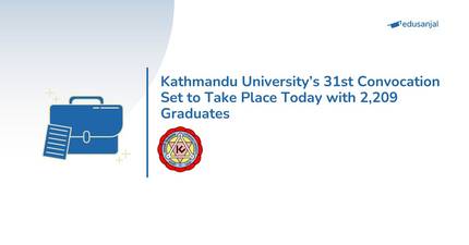 Kathmandu University's 31st Convocation (Phase 1) Set to Take Place Today with 2,209 Graduates