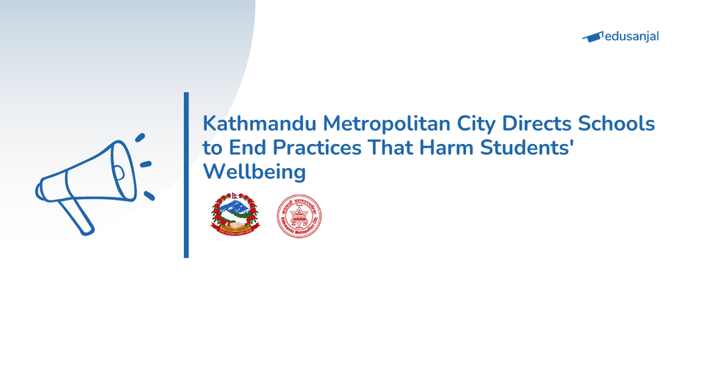 Kathmandu Metropolitan City Directs Schools to End Practices That Harm Students' Wellbeing