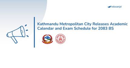 Kathmandu Metropolitan City Releases Academic Calendar and Exam Schedule for 2083 BS