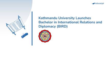 Kathmandu University Launches Bachelor in International Relations and Diplomacy (BIRD)