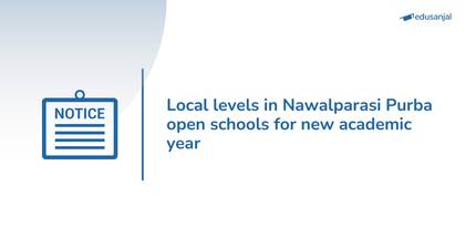 Local Levels in Nawalparasi Purba Open Schools for New Academic Year