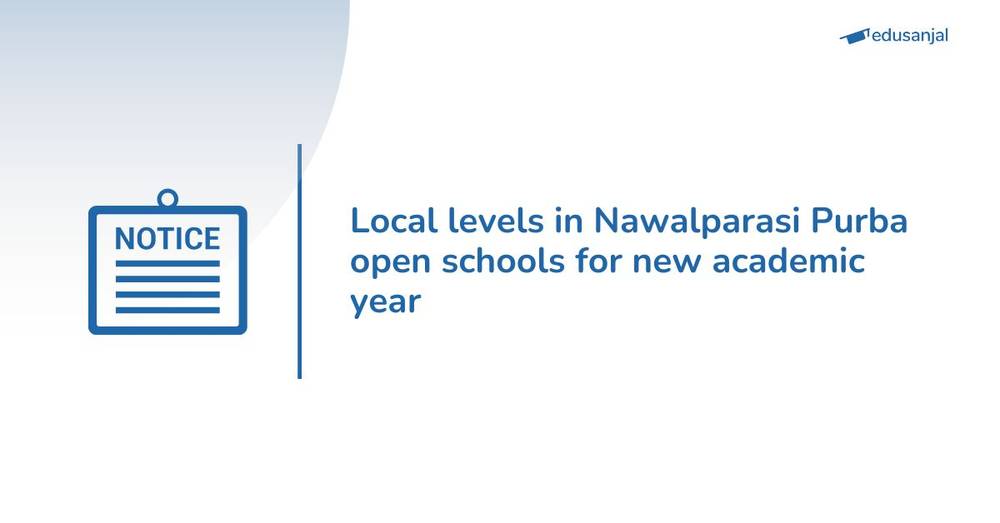 Local Levels in Nawalparasi Purba Open Schools for New Academic Year