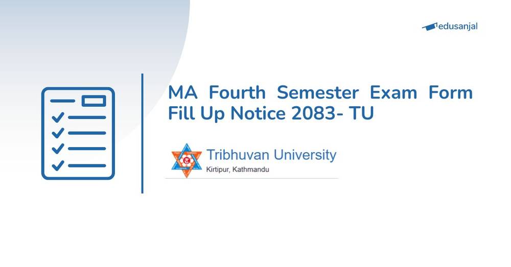 MA Fourth Semester Exam Form Fill Up Notice 2083- TU