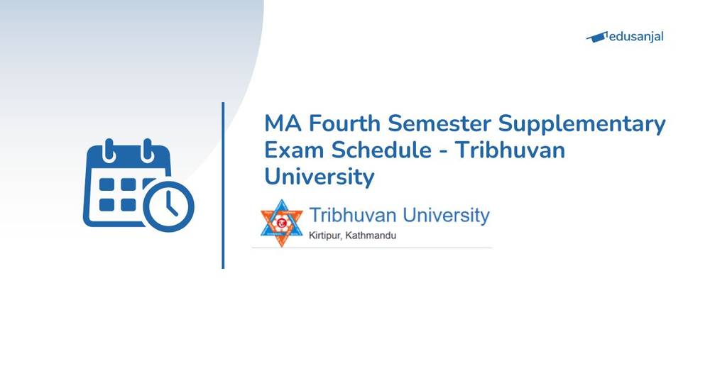 MA Fourth Semester Supplementary Exam Schedule - Tribhuvan University
