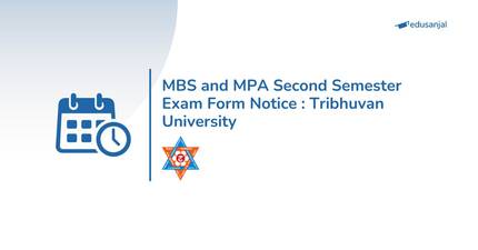 MBS and MPA Second Semester Exam Form Notice 2026: Tribhuvan University