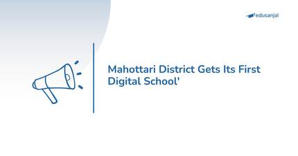 Mahottari District Gets Its First 'Digital School'
