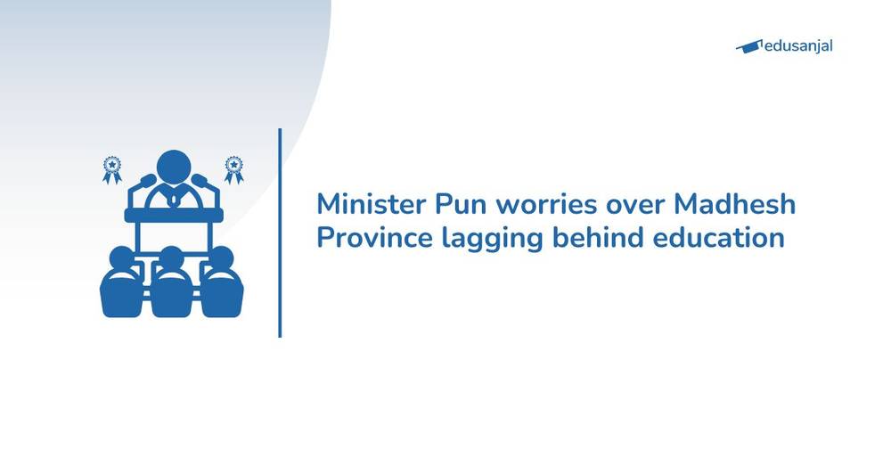 Minister Pun worries over Madhesh Province lagging behind education