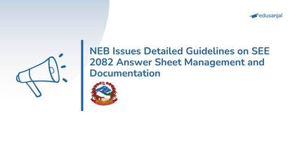 NEB Issues Detailed Guidelines on SEE 2082 Answer Sheet Management and Documentation