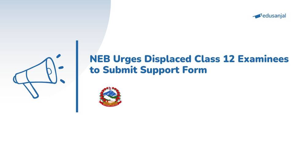 NEB Urges Displaced Class 12 Examinees to Submit Support Form