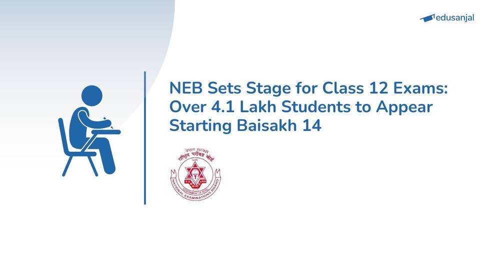 NEB Sets Stage for Class 12 Exams: Over 4.1 Lakh Students to Appear Starting Baisakh 14