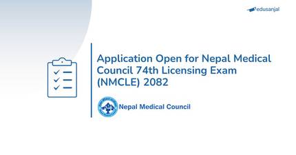 Application Open for Nepal Medical Council 74th Licensing Exam (NMCLE) 2082